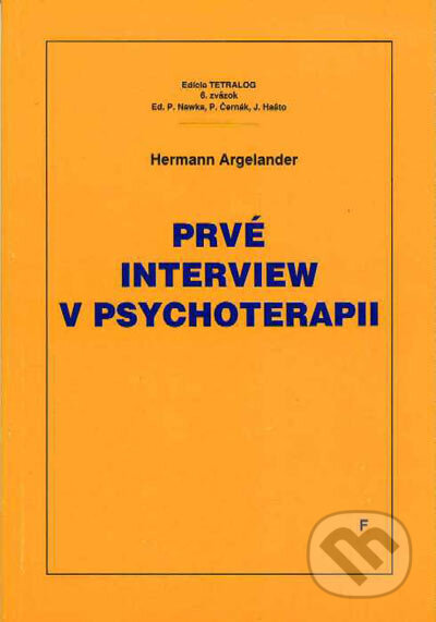 Kniha: Prvé interview v psychoterapii (Hermann Argelander). Vydavateľstvo F, 1998 Kniha: Prvé interview v psychoterapii (Hermann Argelander). Vydavateľstvo F, 1998