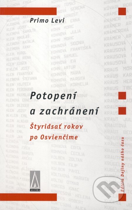 Kniha: Potopení a zachránení - Štyridsať rokov po Osvienčime (Primo Levi). Agora, 2003 Kniha: Potopení a zachránení - Štyridsať rokov po Osvienčime (Primo Levi). Agora, 2003