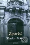 Kniha: Zpověď (Sándor Márai). Academia, 2003 Kniha: Zpověď (Sándor Márai). Academia, 2003