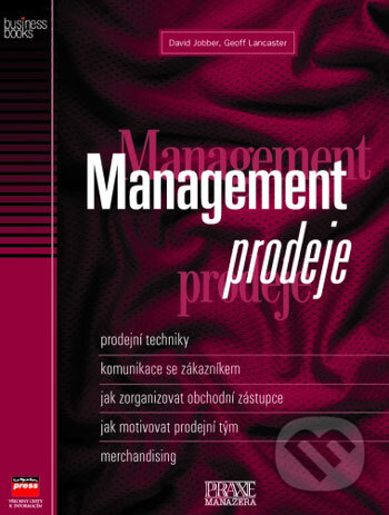 Kniha: Management prodeje (David Jobber a Geoff Lancaster). Computer Press, 2001 Kniha: Management prodeje (David Jobber a Geoff Lancaster). Computer Press, 2001