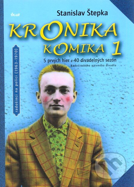 Kniha: Kronika komika 1. (Stanislav Štepka). Ikar, 2003 Kniha: Kronika komika 1. (Stanislav Štepka). Ikar, 2003