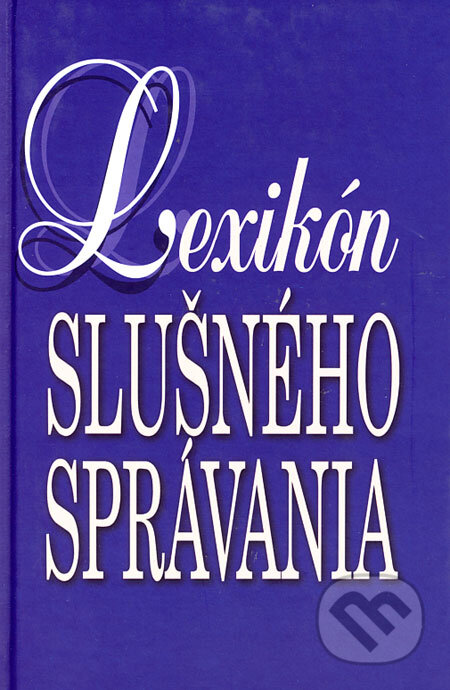 Lexikón slušného správania - František Chorvát, Juraj Orlík, Matys, 1997