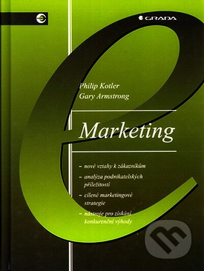 Kniha: Marketing (Gary Armstrong a Philip Kotler). Grada, 2007 Kniha: Marketing (Gary Armstrong a Philip Kotler). Grada, 2007