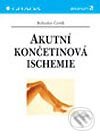 Kniha: Akutní končetinová ischemie (Bohuslav Čertík). Grada, 2003 Kniha: Akutní končetinová ischemie (Bohuslav Čertík). Grada, 2003