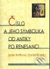 Kniha: Číslo a jeho symbolika od antiky po renesanci (Lenka Karfíková a Zbyněk Šír). Centrum pro studium demokracie a kultury, 2003 Kniha: Číslo a jeho symbolika od antiky po renesanci (Lenka Karfíková a Zbyněk Šír). Centrum pro studium demokracie a kultury, 2003