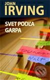 Kniha: Svet podľa Garpa (John Irving). Slovart, 2003 Kniha: Svet podľa Garpa (John Irving). Slovart, 2003