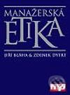 Manažerská etika - Jiří Bláha, Zdenek Dytrt, Management Press, 2003