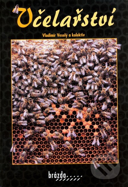 Kniha: Včelařství (Vladimír Veselý a kolektiv). Brázda, 2007 Kniha: Včelařství (Vladimír Veselý a kolektiv). Brázda, 2007
