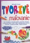 Kniha: Tvorivé maľovanie (Fiona Wattová). Slovenské pedagogické nakladateľstvo - Mladé letá, 2003 Kniha: Tvorivé maľovanie (Fiona Wattová). Slovenské pedagogické nakladateľstvo - Mladé letá, 2003