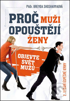 Kniha: Proč muži opouštějí ženy (Brenda Shoshanna). Jota, 2012 Kniha: Proč muži opouštějí ženy (Brenda Shoshanna). Jota, 2012