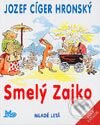 Kniha: Smelý Zajko (Jozef Cíger Hronský). Slovenské pedagogické nakladateľstvo - Mladé letá Kniha: Smelý Zajko (Jozef Cíger Hronský). Slovenské pedagogické nakladateľstvo - Mladé letá