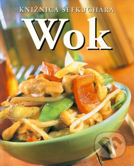Kniha: Wok (Sian Davies). Slovart, 2003 Kniha: Wok (Sian Davies). Slovart, 2003