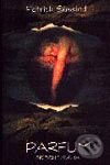Kniha: Parfum - Príbeh vraha (Patrick Süskind). Columbus, 2002 Kniha: Parfum - Príbeh vraha (Patrick Süskind). Columbus, 2002