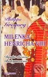 Kniha: Milenka Henricha VIII. (Philippa Gregory). Remedium, 2003 Kniha: Milenka Henricha VIII. (Philippa Gregory). Remedium, 2003