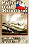 Kniha: Stíhači nad Kanálem (Jiří Rajlich a Jiří Sehnal). Naše vojsko CZ, 2003 Kniha: Stíhači nad Kanálem (Jiří Rajlich a Jiří Sehnal). Naše vojsko CZ, 2003