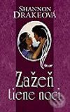 Kniha: Zažeň tiene noci (Shannon Drake). Ikar, 2003 Kniha: Zažeň tiene noci (Shannon Drake). Ikar, 2003