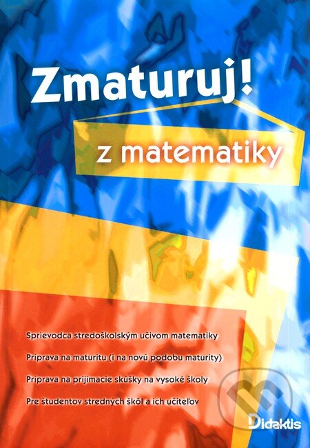 Kniha: Zmaturuj z matematiky (Pavel Čermák a Petra Červinková). Didaktis, 2004 Kniha: Zmaturuj z matematiky (Pavel Čermák a Petra Červinková). Didaktis, 2004