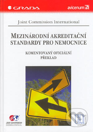 Kniha: Mezinárodní akreditační standardy pro nemocnice (Joint Commission). Grada, 2004 Kniha: Mezinárodní akreditační standardy pro nemocnice (Joint Commission). Grada, 2004