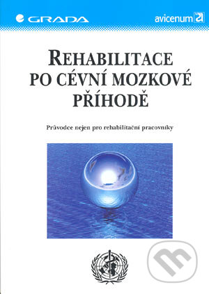 Kniha: Rehabilitace po cévní příhodě mozkové (Autorský kolektív). Grada, 2004 Kniha: Rehabilitace po cévní příhodě mozkové (Autorský kolektív). Grada, 2004