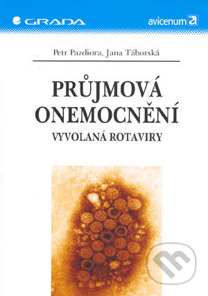 Kniha: Průjmová onemocnění vyvolaná rotaviry (Jana Táborská a Petr Pazdiora). Grada, 2004 Kniha: Průjmová onemocnění vyvolaná rotaviry (Jana Táborská a Petr Pazdiora). Grada, 2004