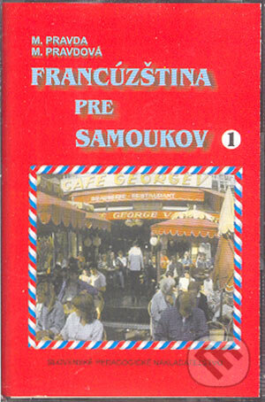 Audiokniha: Francúzština pre samoukov - kazety (M. Pravda a M. Pravdová). Slovenské pedagogické nakladateľstvo - Mladé letá Audiokniha: Francúzština pre samoukov - kazety (M. Pravda a M. Pravdová). Slovenské pedagogické nakladateľstvo - Mladé letá