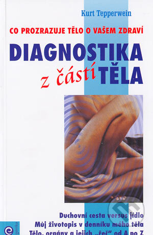 Kniha: Diagnostika z částí těla (Kurt Tepperwein). Eugenika, 2004 Kniha: Diagnostika z částí těla (Kurt Tepperwein). Eugenika, 2004