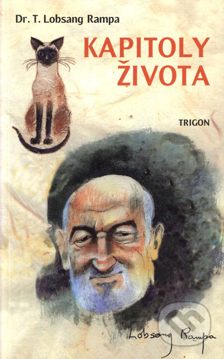 Kniha: Kapitoly života (T. Lobsang Rampa). Trigon, 2004 Kniha: Kapitoly života (T. Lobsang Rampa). Trigon, 2004