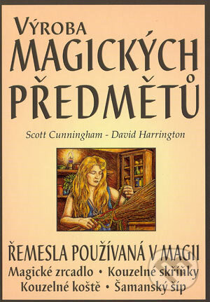 Kniha: Výroba magických předmětů (David Harrington a Scott Cunningham). Fontána, 2003 Kniha: Výroba magických předmětů (David Harrington a Scott Cunningham). Fontána, 2003