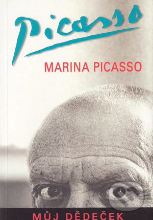 Kniha: Picasso Můj dědeček (Marina Picasso). Pragma, 2004 Kniha: Picasso Můj dědeček (Marina Picasso). Pragma, 2004