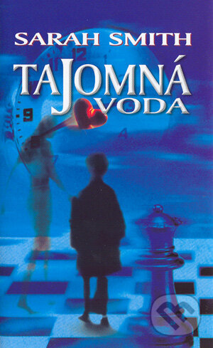 Kniha: Tajomná voda (Sarah Smith). Cesty, 2004 Kniha: Tajomná voda (Sarah Smith). Cesty, 2004