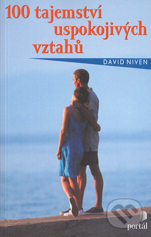 Kniha: 100 tajemství uspokojivých vztahů (David Niven). Portál, 2004 Kniha: 100 tajemství uspokojivých vztahů (David Niven). Portál, 2004