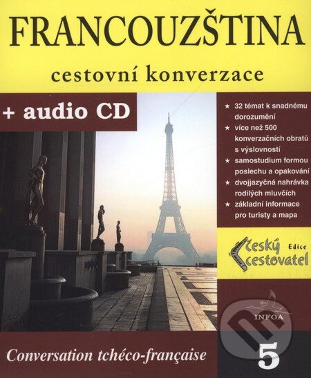 Kniha: Francouzština - cestovní konverzace + CD (Autorský kolektiv). INFOA, 2004 Kniha: Francouzština - cestovní konverzace + CD (Autorský kolektiv). INFOA, 2004
