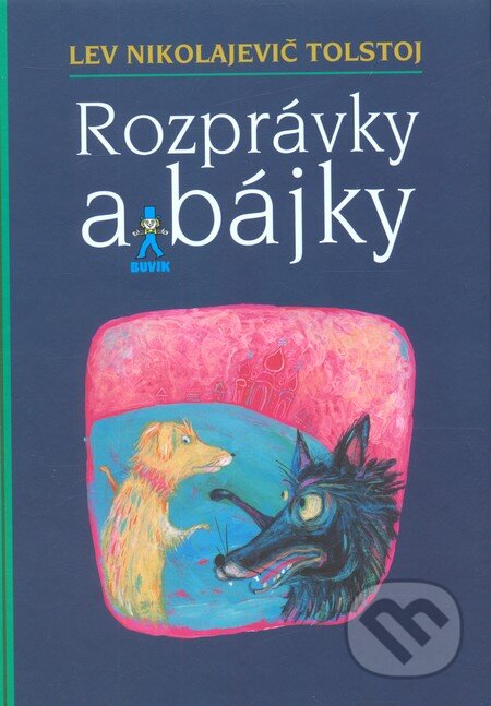Kniha: Rozprávky a bájky (Lev Nikolajevič Tolstoj). Buvik, 2004 Kniha: Rozprávky a bájky (Lev Nikolajevič Tolstoj). Buvik, 2004