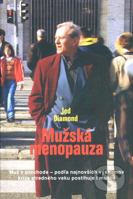 Kniha: Mužská menopauza (Jed Diamond). Slovenský spisovateľ, 1998 Kniha: Mužská menopauza (Jed Diamond). Slovenský spisovateľ, 1998