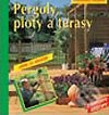 Kniha: Pergoly, ploty a terasy (Autorský kolektiv). Grada, 2004 Kniha: Pergoly, ploty a terasy (Autorský kolektiv). Grada, 2004