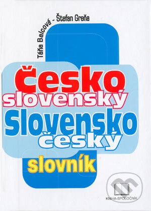 Kniha: Česko-slovenský a slovensko-český slovník (Štefan Greňa a Táňa Balcová). Kniha-Spoločník, 2004 Kniha: Česko-slovenský a slovensko-český slovník (Štefan Greňa a Táňa Balcová). Kniha-Spoločník, 2004