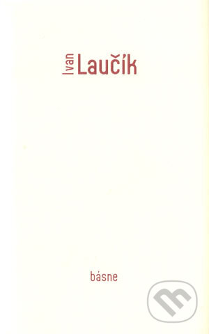 Kniha: Básne (Ivan Laučík). L.C.A., 2003 Kniha: Básne (Ivan Laučík). L.C.A., 2003