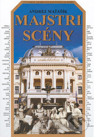 Kniha: Majstri scény (Andrej Maťašík). Perfekt, 2003 Kniha: Majstri scény (Andrej Maťašík). Perfekt, 2003