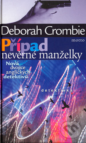 Kniha: Případ nevěrné manželky (Deborah Crombie). Motto, 2004 Kniha: Případ nevěrné manželky (Deborah Crombie). Motto, 2004