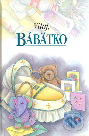 Kniha: Vitaj, bábätko (Pam Brownová). Slovart, 2004 Kniha: Vitaj, bábätko (Pam Brownová). Slovart, 2004