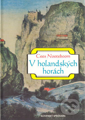 Kniha: V holandských horách (Cees Nooteboom). Slovenský spisovateľ, 1999 Kniha: V holandských horách (Cees Nooteboom). Slovenský spisovateľ, 1999