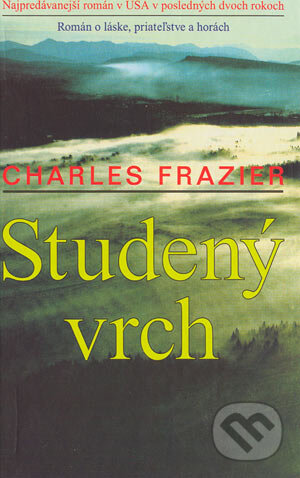Kniha: Studený vrch (Charles Frazier). Slovenský spisovateľ, 1999 Kniha: Studený vrch (Charles Frazier). Slovenský spisovateľ, 1999