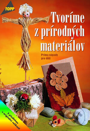 Kniha: Tvoríme z prírodných materiálov (Gudrun Thiele). Anagram, 2002 Kniha: Tvoríme z prírodných materiálov (Gudrun Thiele). Anagram, 2002