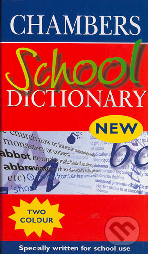 Chambers School Dictionary - Kolektív autorov, Chambers, 2003