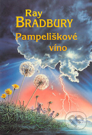 Kniha: Pampeliškové víno (Ray Bradbury). Arcadia, 1995 Kniha: Pampeliškové víno (Ray Bradbury). Arcadia, 1995
