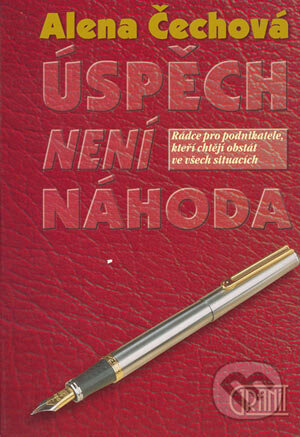 Kniha: Úspěch není náhoda (Alena Čechová). Granit, 1998 Kniha: Úspěch není náhoda (Alena Čechová). Granit, 1998