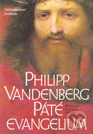 Kniha: Páté evangelium (Philipp Vandenberg). Nakladatelství Svoboda, 1994 Kniha: Páté evangelium (Philipp Vandenberg). Nakladatelství Svoboda, 1994