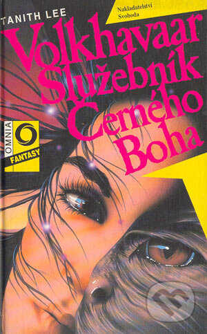 Kniha: Volkhavaar - služebník černého boha (Tanith Lee). Nakladatelství Svoboda, 1994 Kniha: Volkhavaar - služebník černého boha (Tanith Lee). Nakladatelství Svoboda, 1994