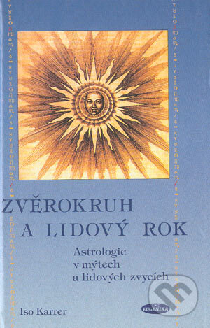 Kniha: Zvěrokruh a lidový rok (Iso Karrer). Eugenika, 1998 Kniha: Zvěrokruh a lidový rok (Iso Karrer). Eugenika, 1998