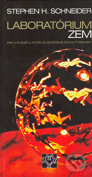 Kniha: Laboratórium Zem (Stephen H. Schneider). Archa, 1998 Kniha: Laboratórium Zem (Stephen H. Schneider). Archa, 1998